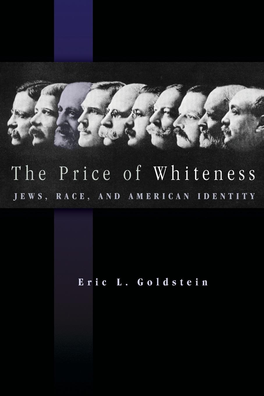 Cover: 9780691136318 | The Price of Whiteness | Jews, Race, and American Identity | Goldstein