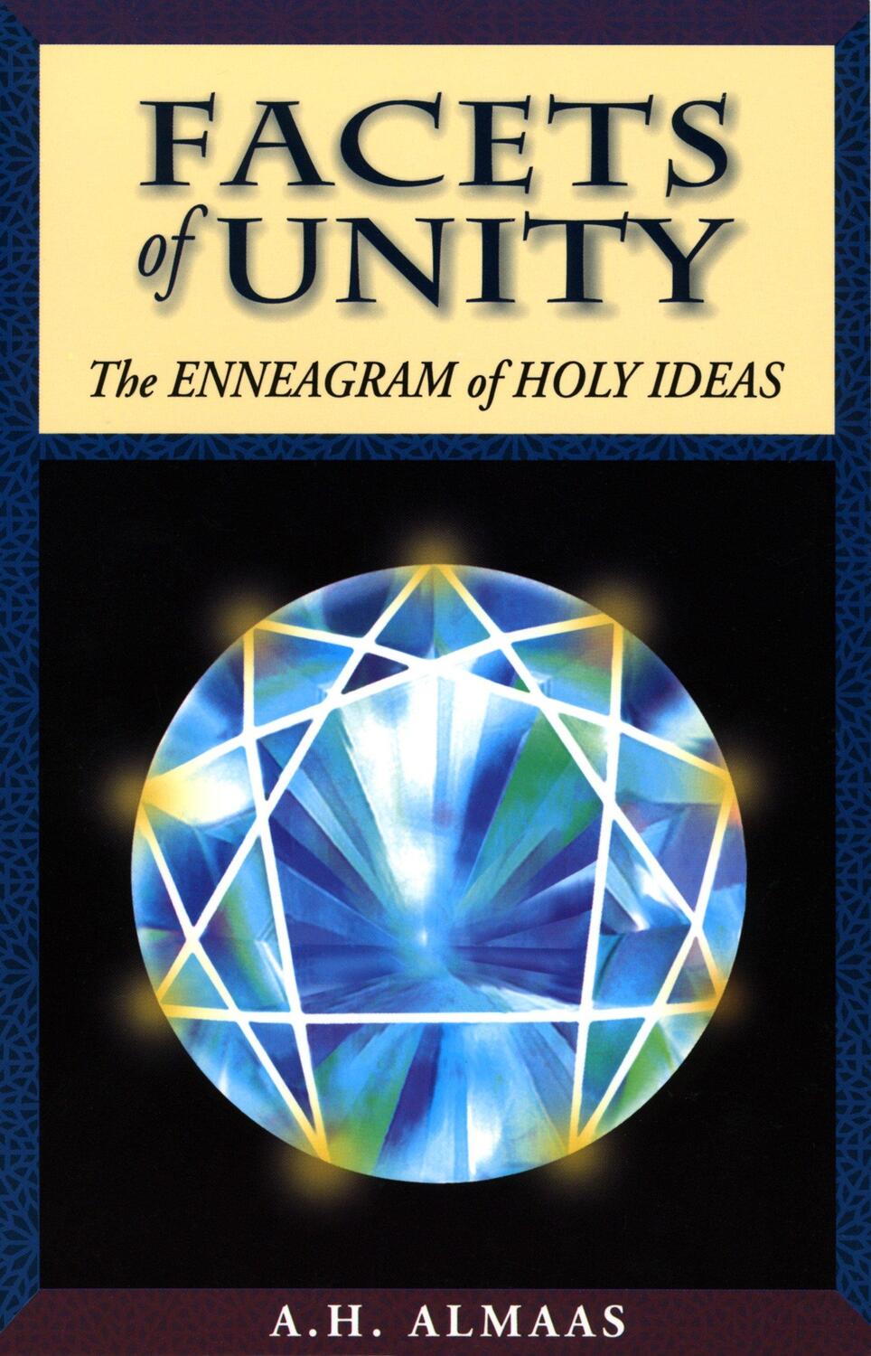 Cover: 9780936713144 | Facets of Unity: The Enneagram of Holy Ideas | A. H. Almaas | Buch