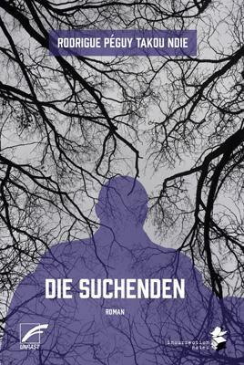 Cover: 9783897716094 | Die Suchenden | Rodrigue Péguy Takou Ndie | Taschenbuch | Deutsch