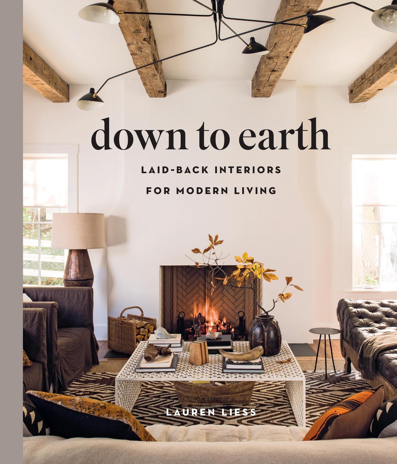 Cover: 9781419738197 | Down to Earth | Laid-back Interiors for Modern Living | Lauren Liess