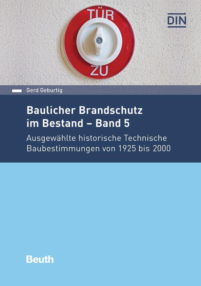 Cover: 9783410284581 | Baulicher Brandschutz im Bestand - Band 5 | Gerd Geburtig | Buch