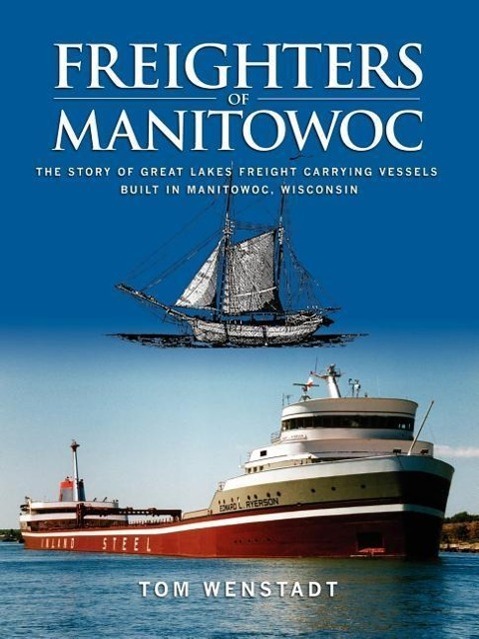 Cover: 9781425958381 | Freighters of Manitowoc | Tom Wenstadt | Taschenbuch | Paperback