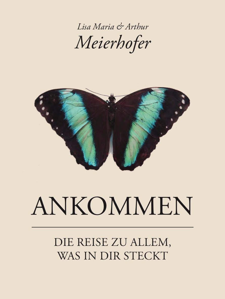 Cover: 9783947572403 | Ankommen | Die Reise zu allem, was in dir steckt | Meierhofer (u. a.)