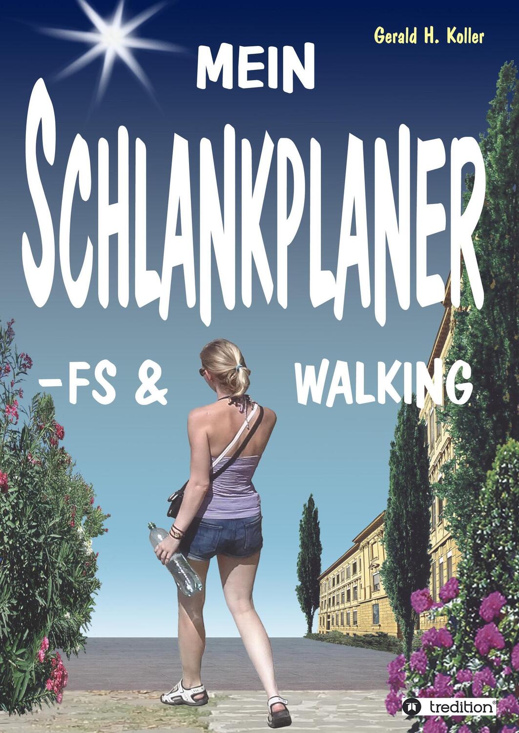 Cover: 9783734531811 | MEIN SCHLANKPLANER -FS &amp; WALKING | Gerald H. Koller | Buch | 72 S.