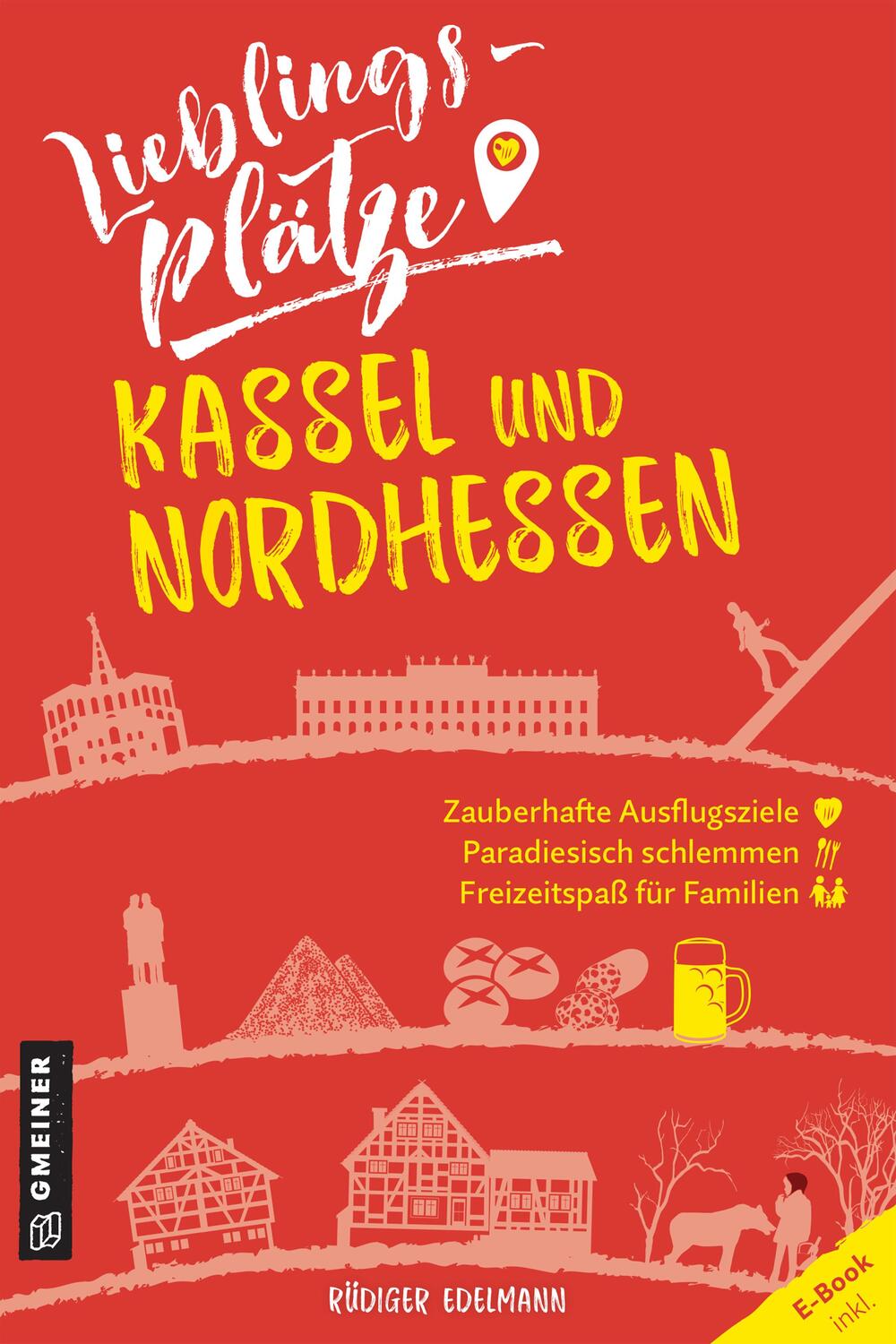 Cover: 9783839226193 | Lieblingsplätze Kassel und Nordhessen | Rüdiger Edelmann | Taschenbuch