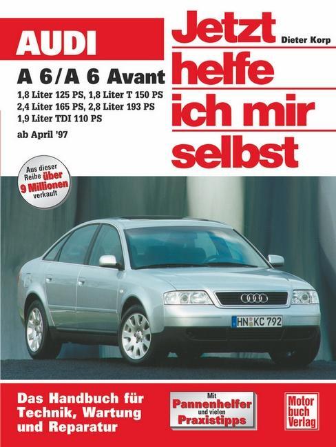Cover: 9783613020832 | Audi A6 / A6 Avant ab April 1997. Jetzt helfe ich mir selbst | Korp