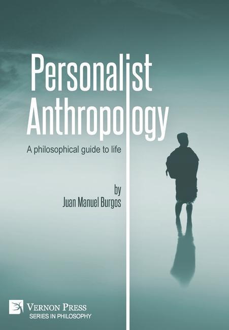 Cover: 9781648893513 | Personalist Anthropology | A philosophical guide to life | Burgos
