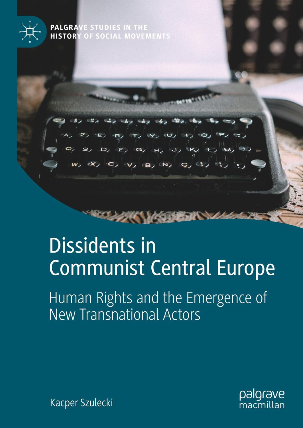 Cover: 9783030226121 | Dissidents in Communist Central Europe | Kacper Szulecki | Buch | xxiv