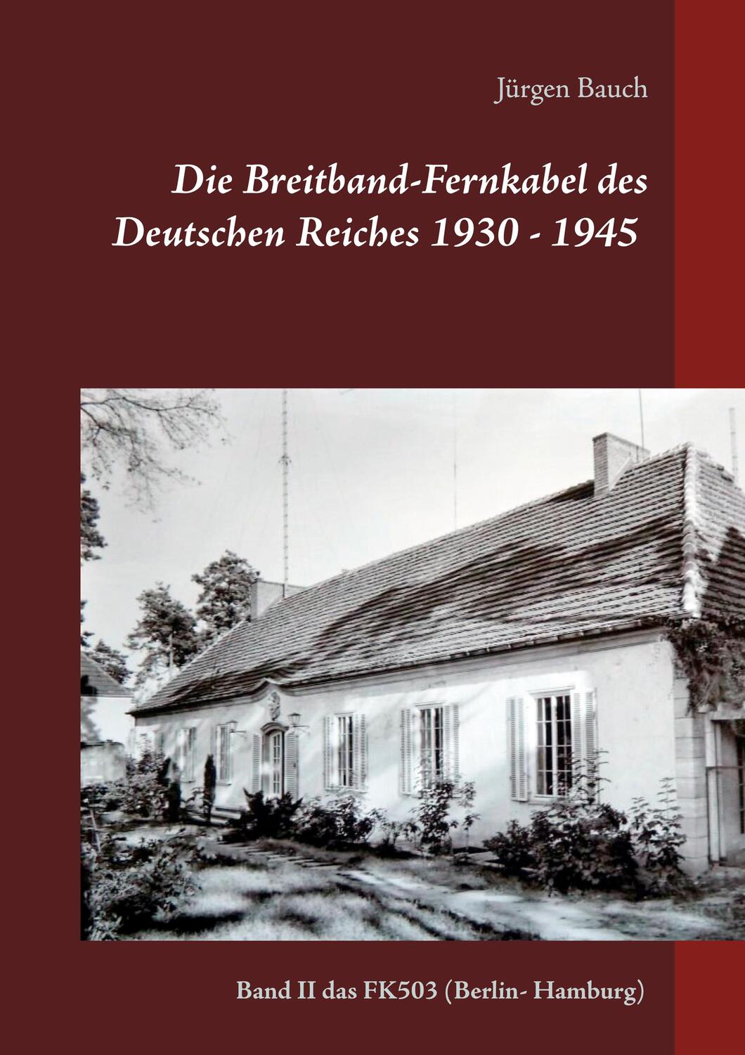 Cover: 9783750426719 | Die Breitband-Fernkabel des Deutschen Reiches 1930 - 1945 - 2017