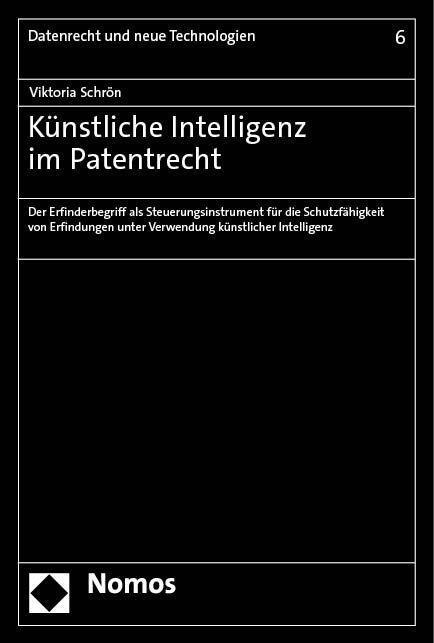 Cover: 9783756007257 | Künstliche Intelligenz im Patentrecht | Viktoria Schrön | Taschenbuch