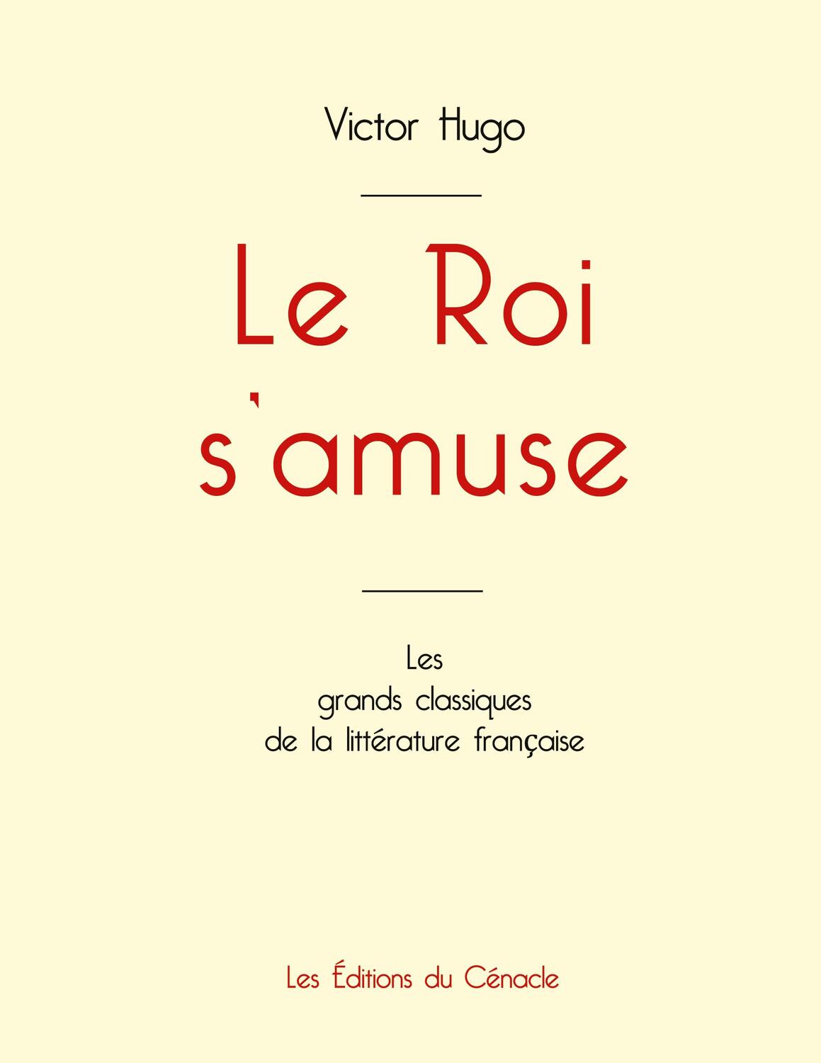 Cover: 9782759315116 | Le Roi s'amuse de Victor Hugo (édition grand format) | Victor Hugo
