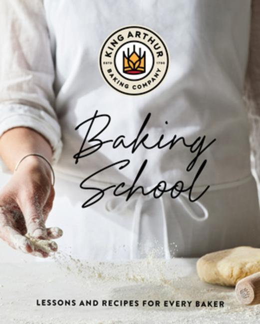 Cover: 9781682686157 | The King Arthur Baking School | Lessons and Recipes for Every Baker