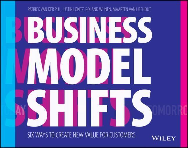 Cover: 9781119525349 | Business Model Shifts | Six Ways to Create New Value For Customers