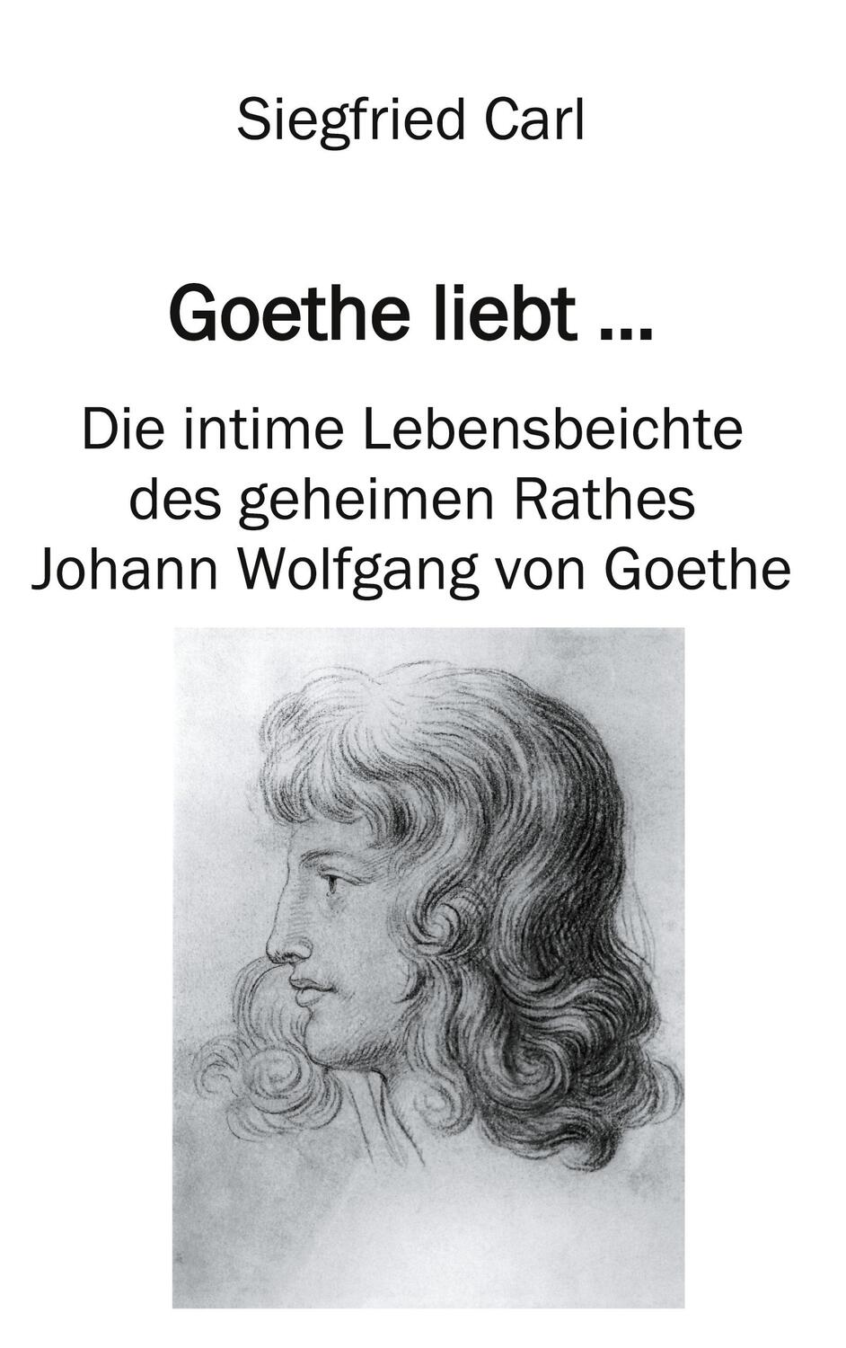 Cover: 9783755700043 | Goethe liebt... | Siegfried Carl | Buch | salamandra edition | 108 S.