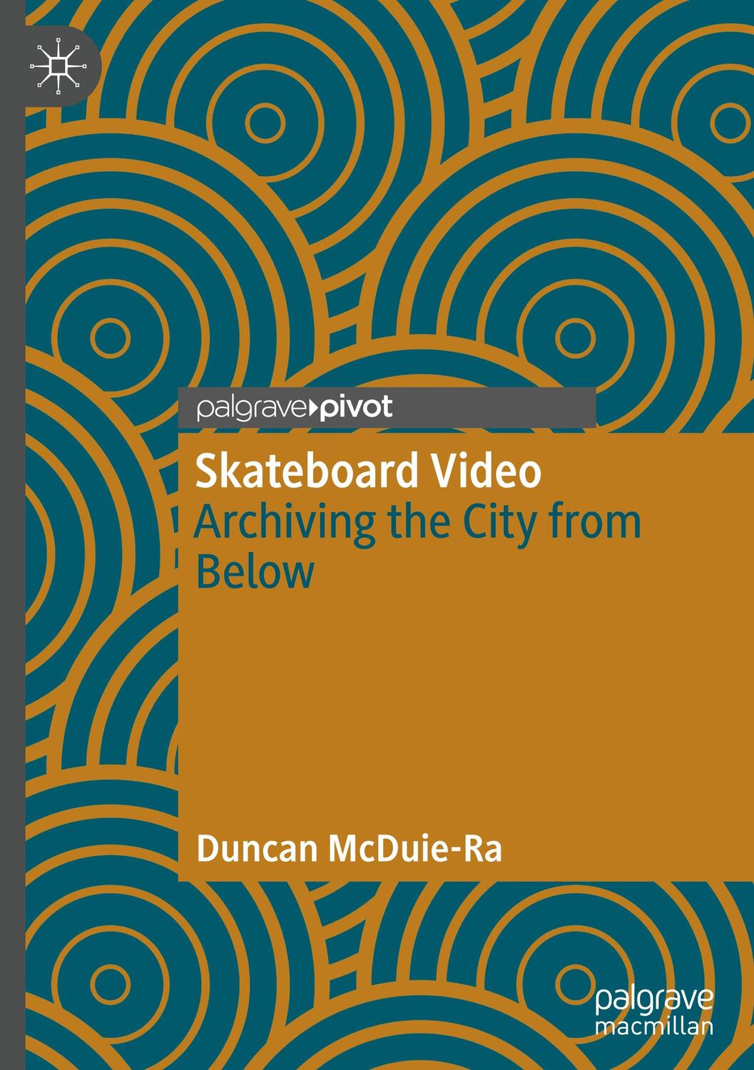 Cover: 9789811656989 | Skateboard Video | Archiving the City from Below | Duncan McDuie-Ra