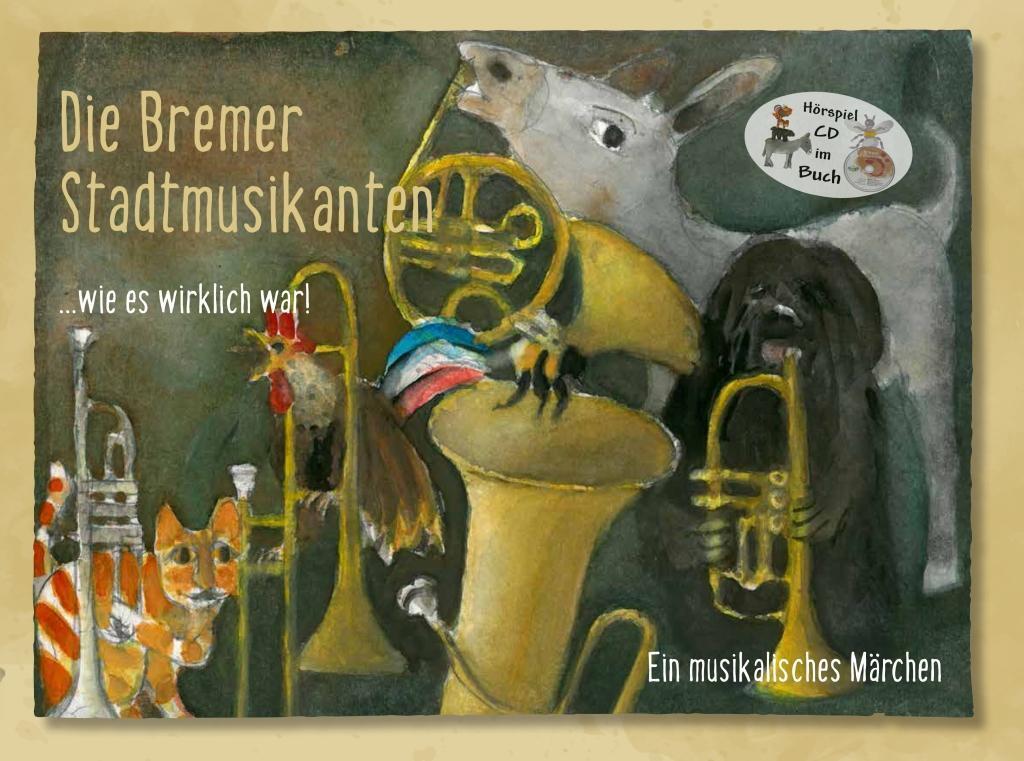 Cover: 9783964439246 | Die Bremer Stadtmusikanten ...wie es wirklich war! | Matthias Berkel