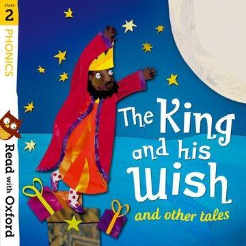 Cover: 9780192765161 | Read with Oxford: Stage 2: Phonics: The King and His Wish and Other...