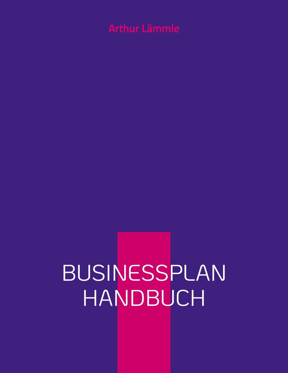Cover: 9783758331145 | Businessplan Handbuch | Arthur Lämmle | Taschenbuch | Paperback | 2024