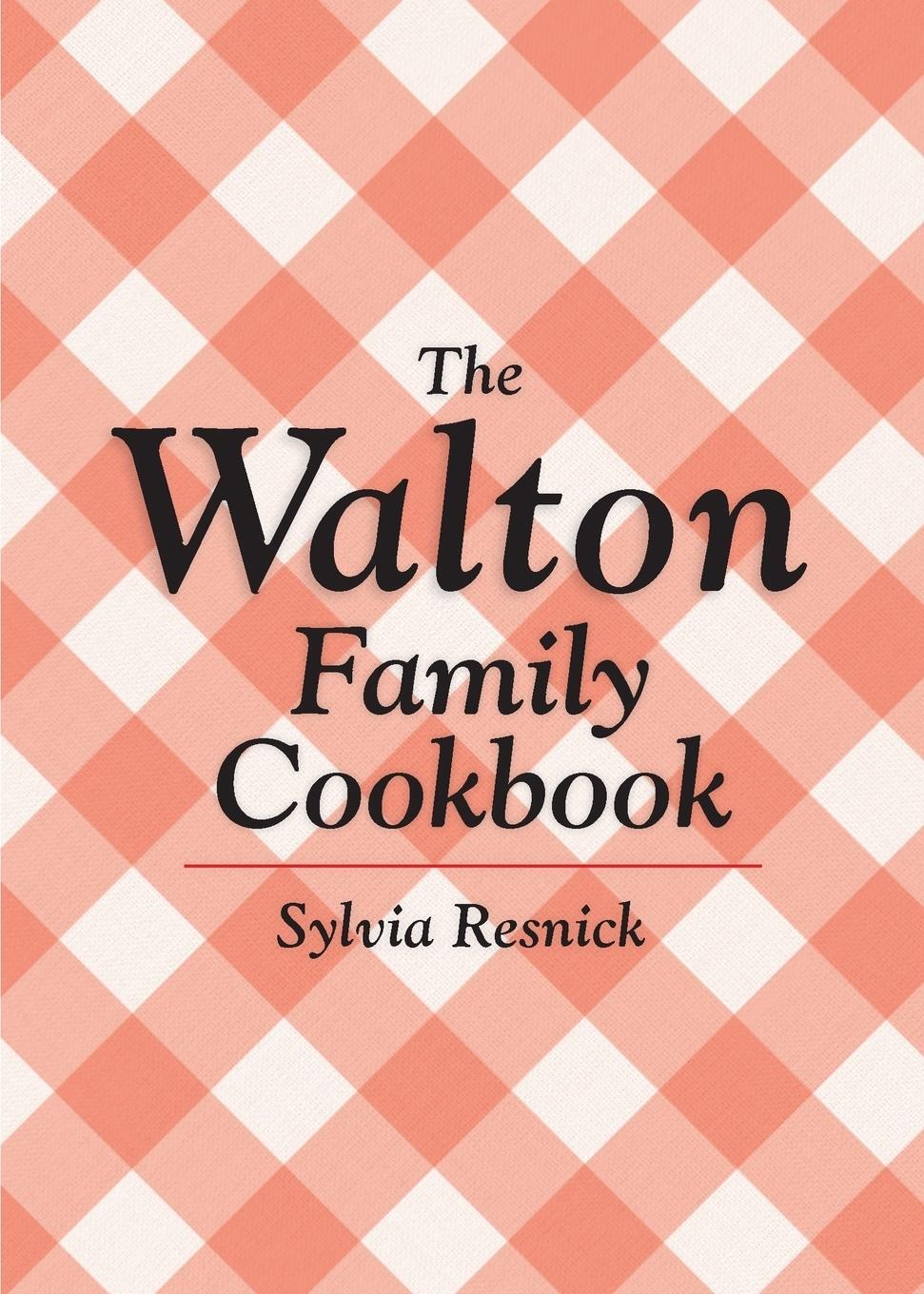 Cover: 9781593932695 | The Walton Family Cookbook | Sylvia Resnick | Taschenbuch | Paperback