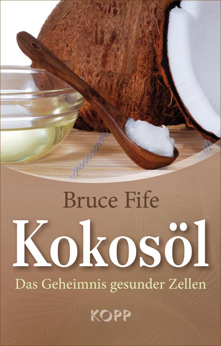 Cover: 9783864458408 | Kokosöl | Das Geheimnis gesunder Zellen | Bruce Fife | Buch | Deutsch