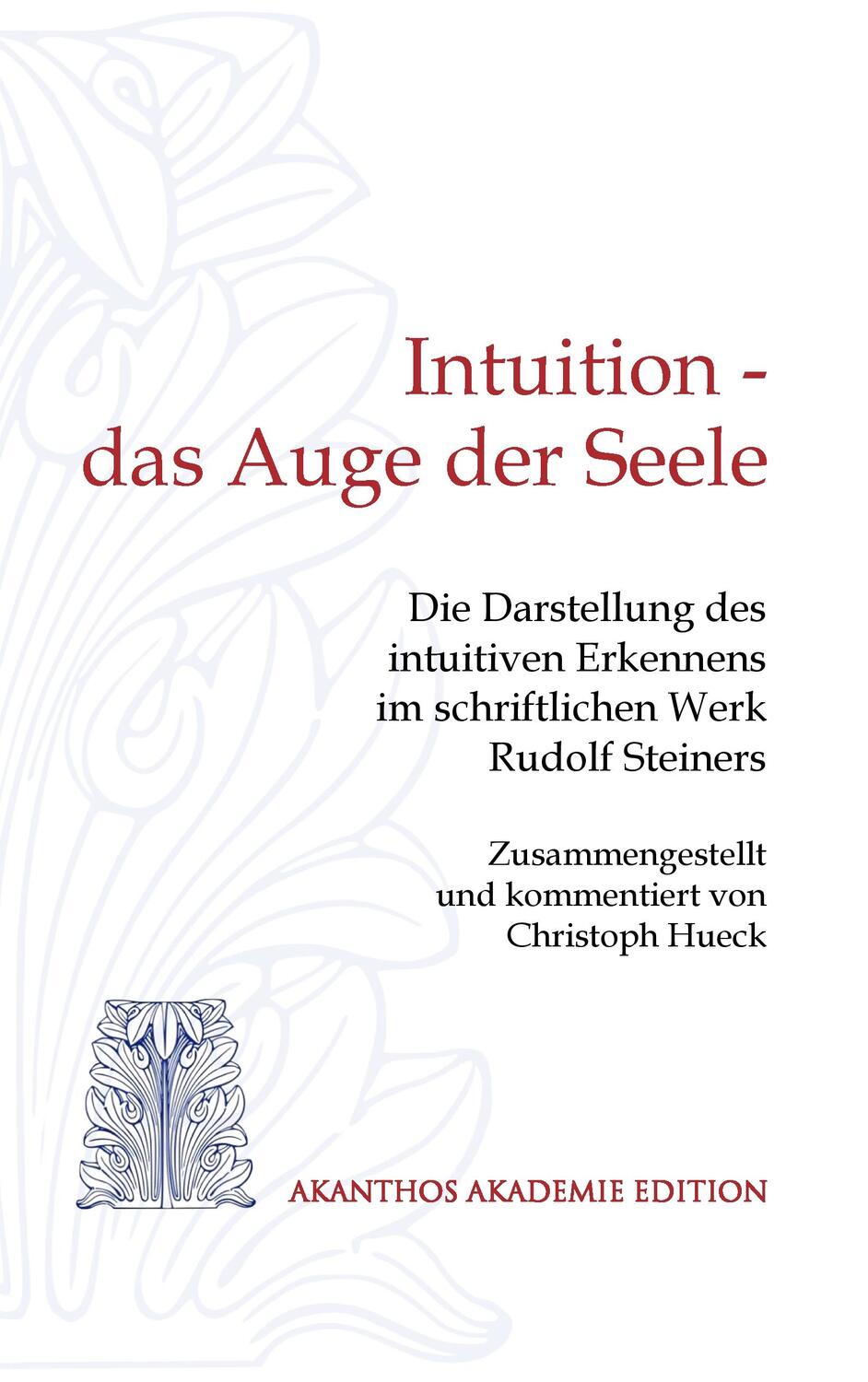 Cover: 9783741298264 | Intuition - das Auge der Seele | Christoph Hueck | Taschenbuch | 2016