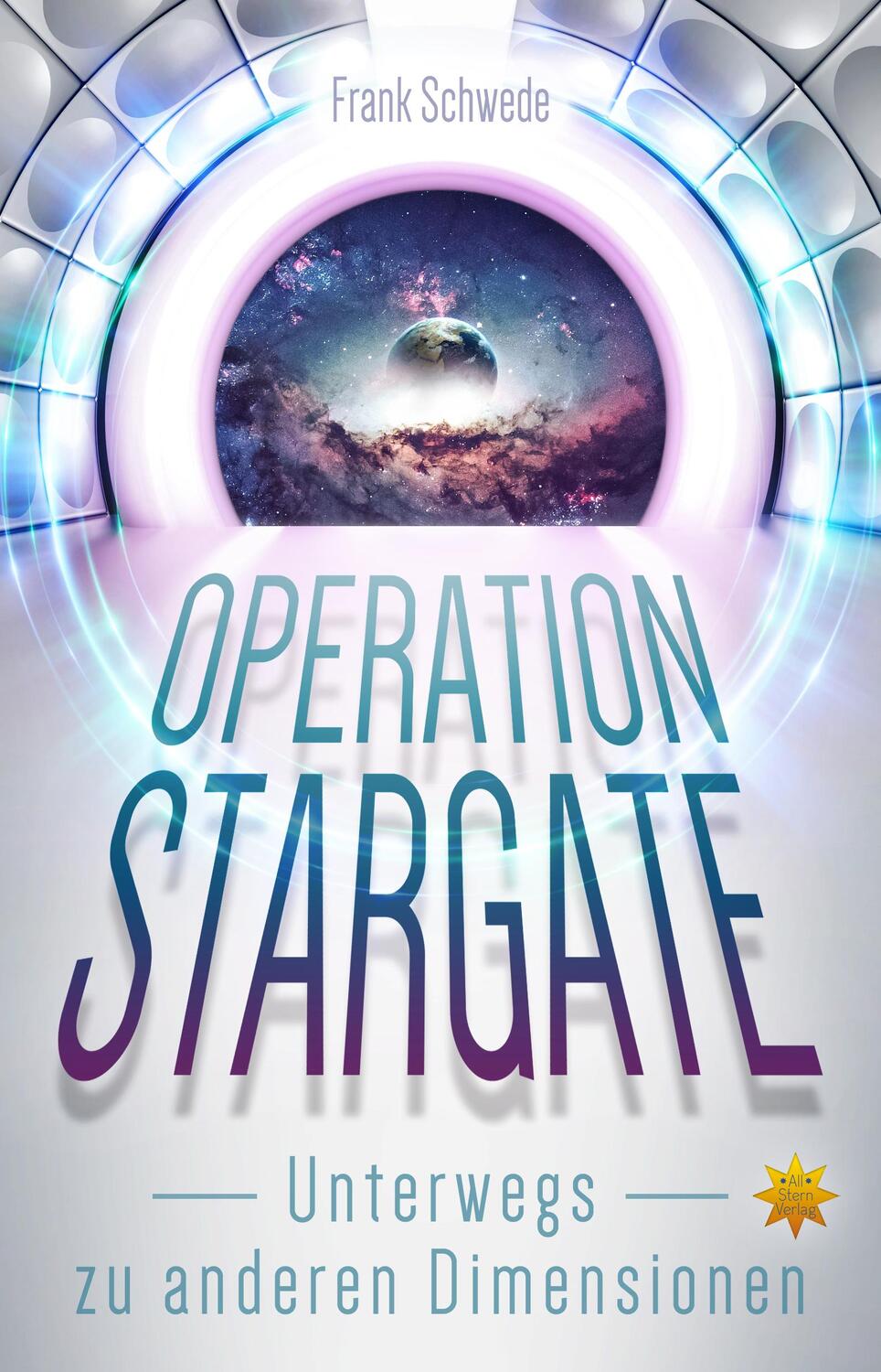 Cover: 9783947048076 | Operation Stargate | Unterwegs zu anderen Dimensionen | Frank Schwede