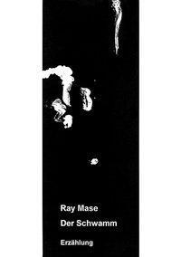 Cover: 9783831112128 | Der Schwamm | Ray Mase | Taschenbuch | Paperback | 152 S. | Deutsch