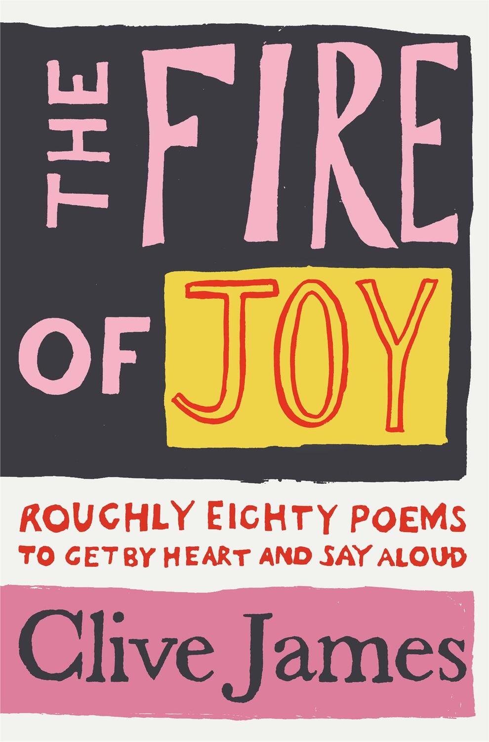 Cover: 9781529042108 | The Fire of Joy | Roughly 80 Poems to Get by Heart and Say Aloud