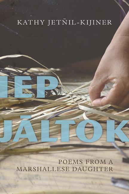 Cover: 9780816534029 | IEP Jaltok: Poems from a Marshallese Daughtervolume 80 | Taschenbuch