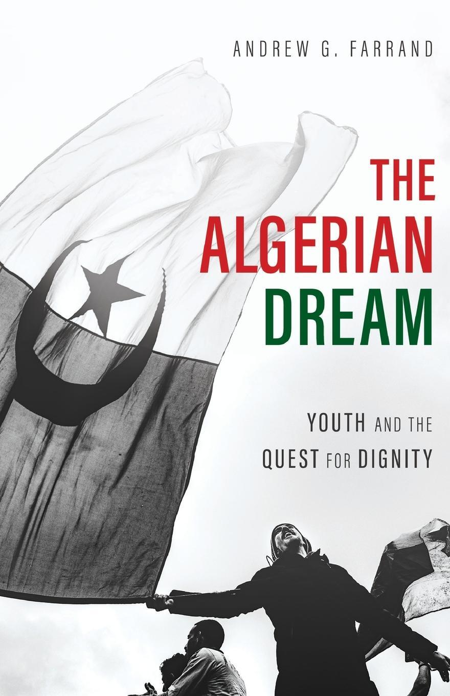 Cover: 9781636767161 | The Algerian Dream | Youth and the Quest for Dignity | Andrew Farrand