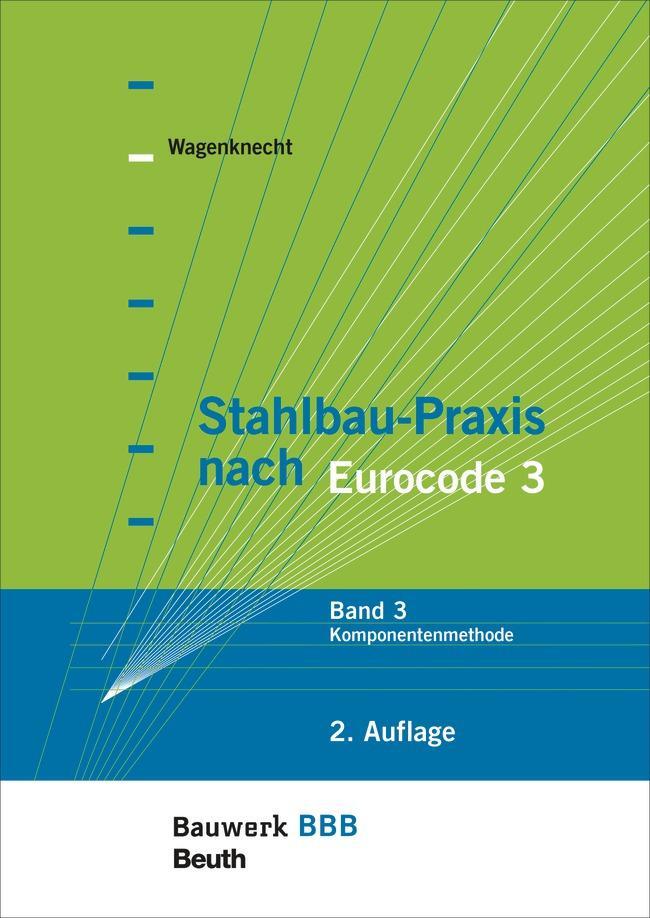 Cover: 9783410273851 | Stahlbau-Praxis nach Eurocode 3 | Gerd Wagenknecht | Taschenbuch