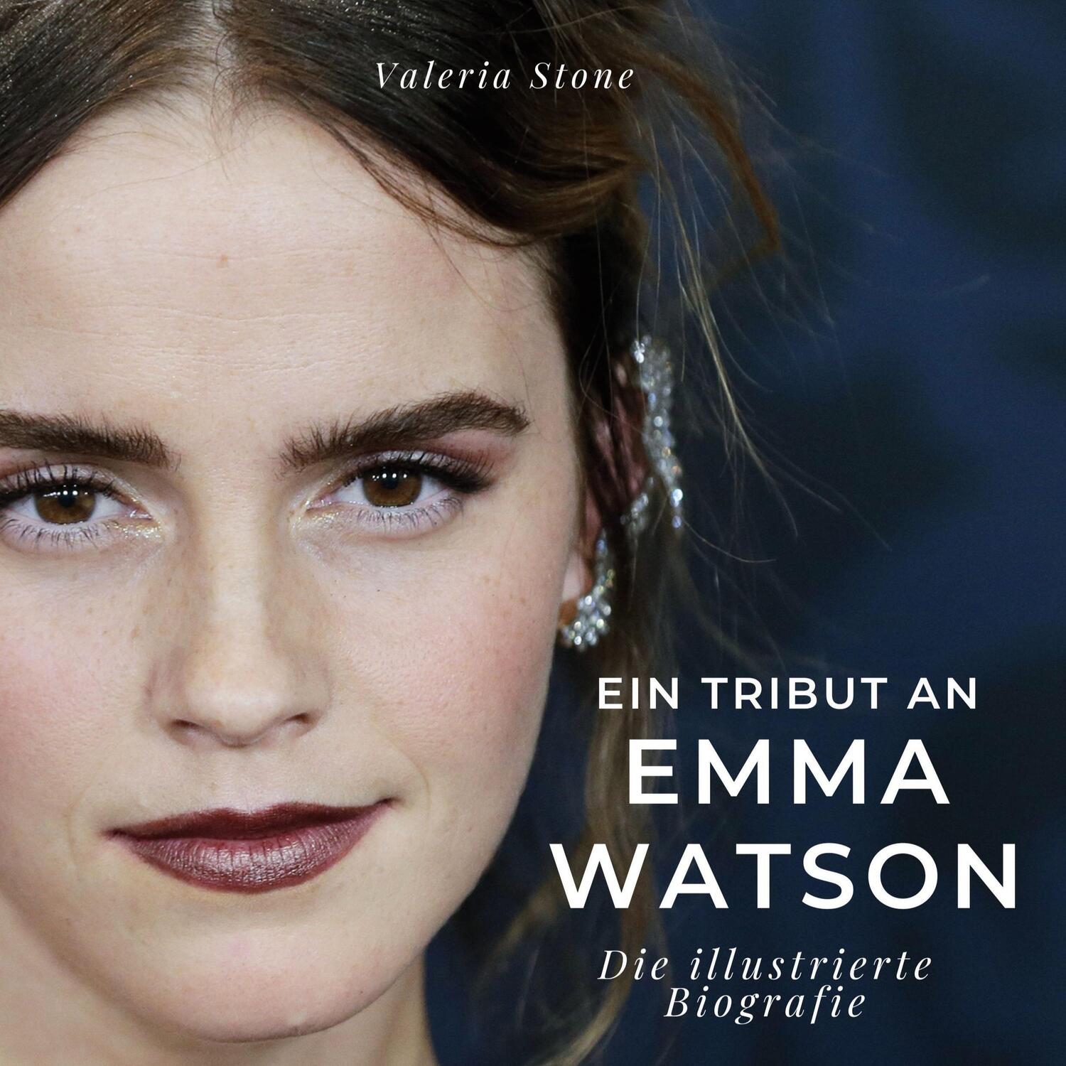 Cover: 9783750536975 | Ein Tribut an Emma Watson | Die illustrierte Biografie | Valeria Stone
