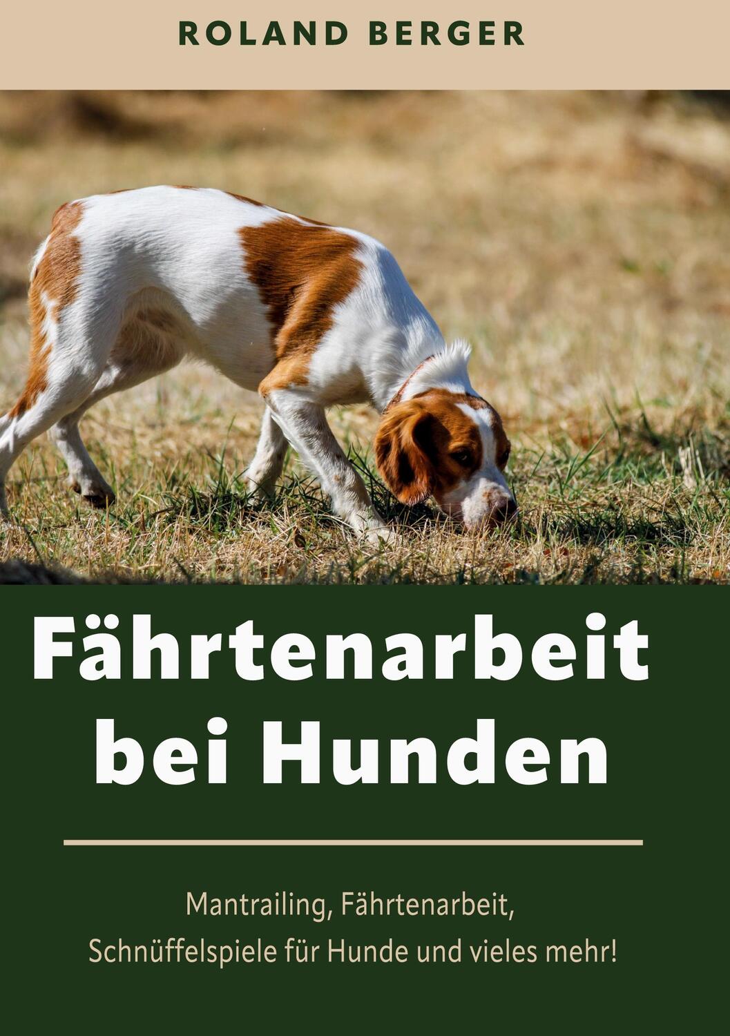 Cover: 9783839162521 | Fährtenarbeit bei Hunden | Roland Berger | Buch | 124 S. | Deutsch