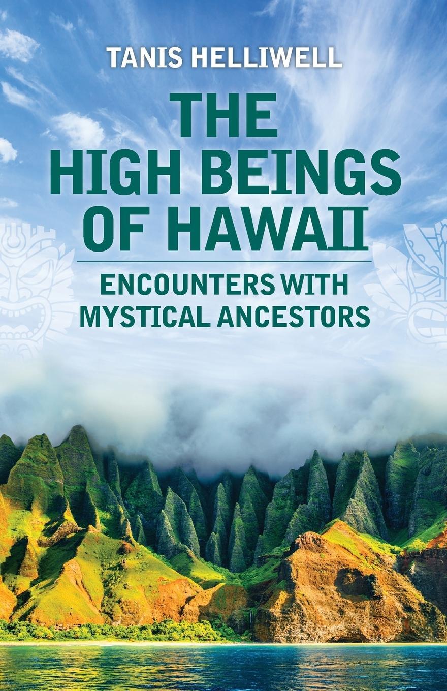 Cover: 9781987831153 | The High Beings of Hawaii | Encounters with mystical ancestors | Buch