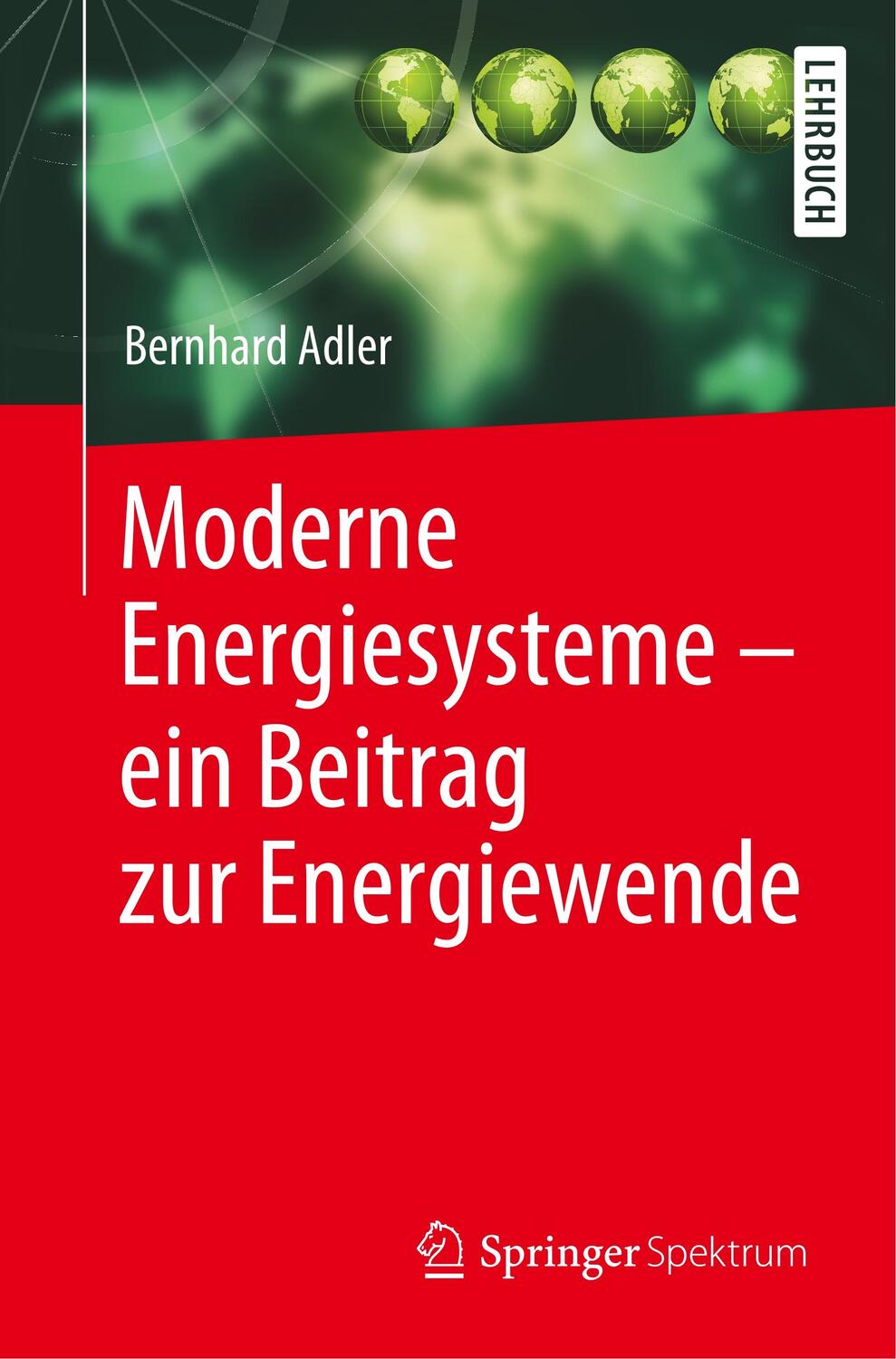 Cover: 9783662606872 | Moderne Energiesysteme ¿ ein Beitrag zur Energiewende | Bernhard Adler