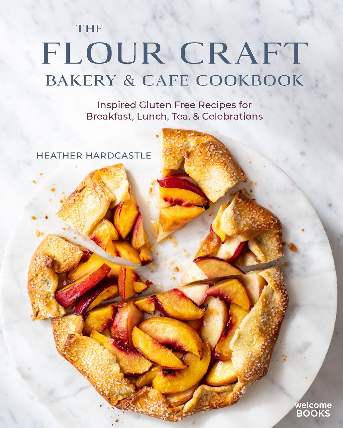 Cover: 9781599621593 | The Flour Craft Bakery & Cafe Cookbook: Inspired Gluten Free...