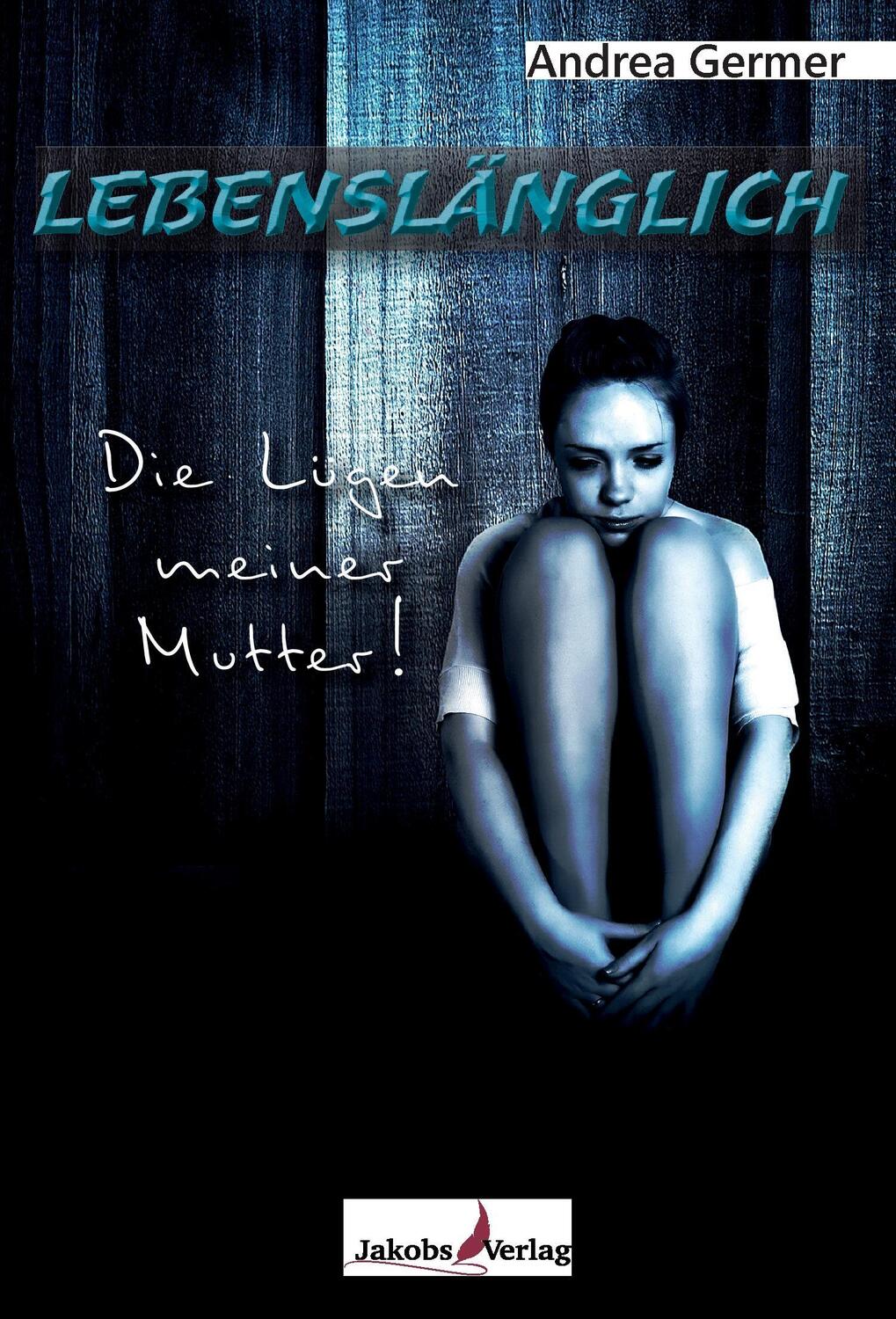 Cover: 9783946490388 | Lebenslänglich- Die Lügen meiner Mutter | Andrea Germer | Taschenbuch
