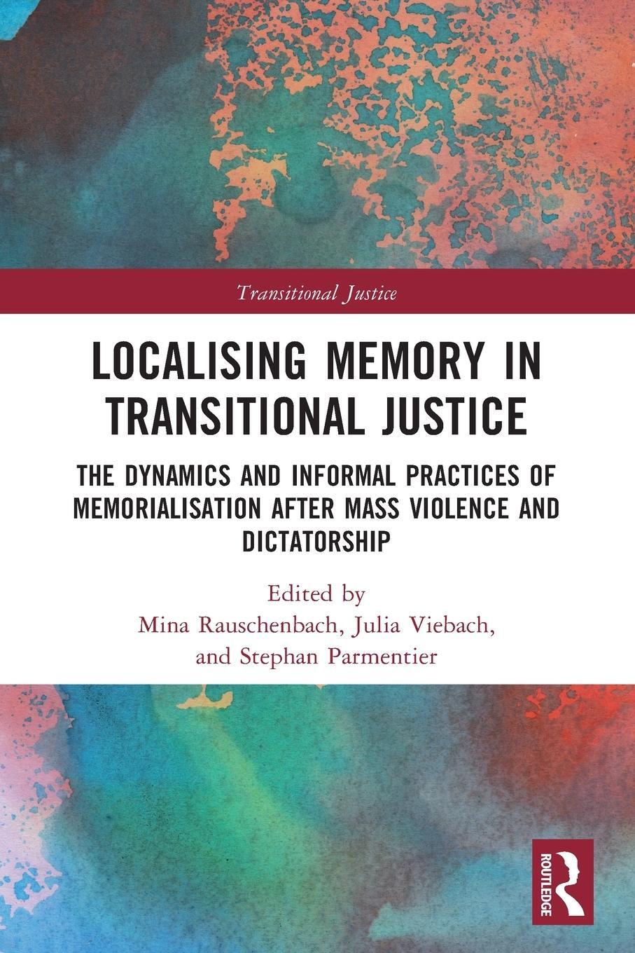 Cover: 9781032254074 | Localising Memory in Transitional Justice | Mina Rauschenbach (u. a.)