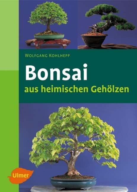 Cover: 9783800151813 | Bonsais aus heimischen Gehölzen | Wolfgang Kohlhepp | Buch | Deutsch