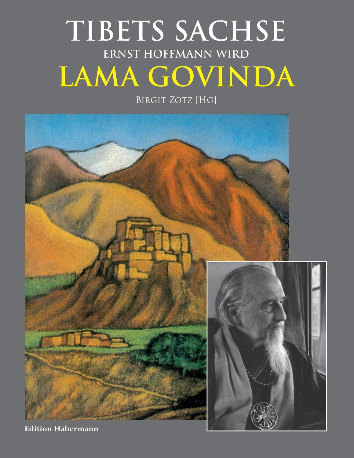 Cover: 9783960250074 | Tibets Sachse | Ernst Hoffmann wird Lama Govinda | Birgit Zotz (u. a.)