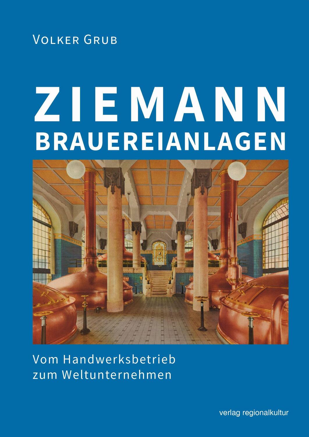 Cover: 9783955054144 | Ziemann Brauereianlagen | Vom Handwerksbetrieb zum Weltunternehmen