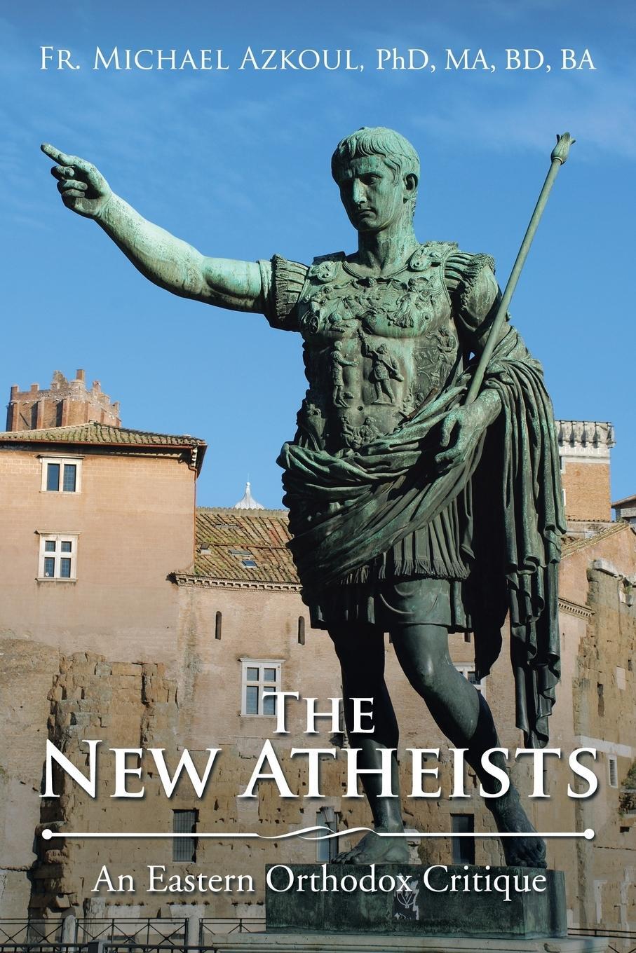 Cover: 9781524591854 | The New Atheists | An Eastern Orthodox Critique | Ma Azkoul | Buch