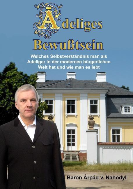 Cover: 9783732288984 | Adeliges Bewußtsein | Árpád Baron von Nahodyl | Taschenbuch | Deutsch