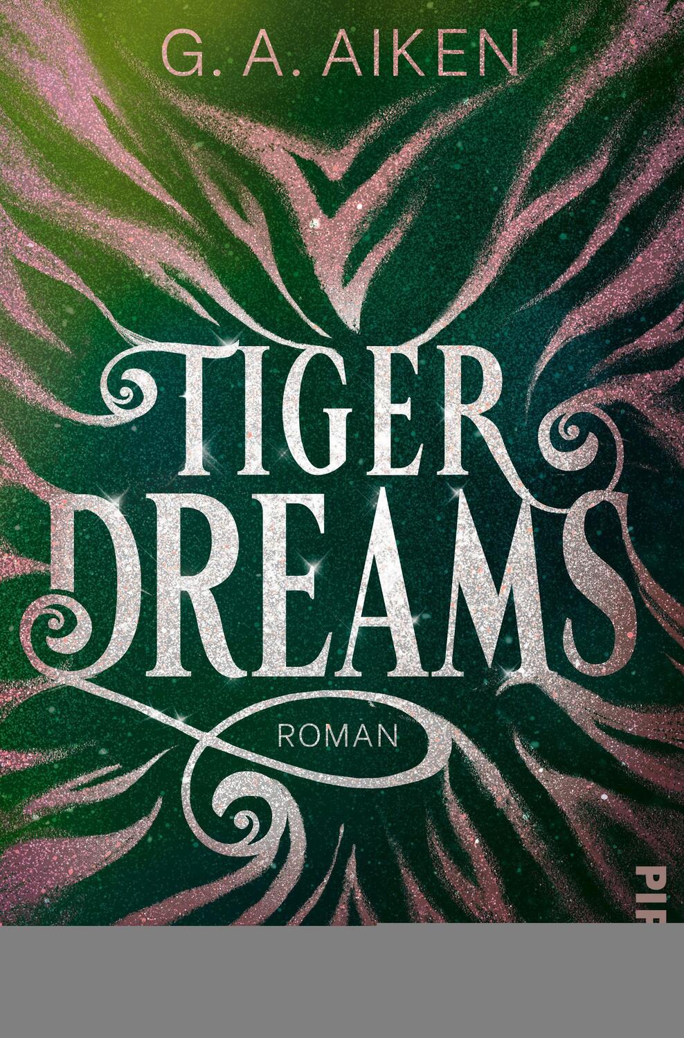Cover: 9783492282727 | Tiger Dreams | G. A. Aiken | Taschenbuch | Tigers | 464 S. | Deutsch