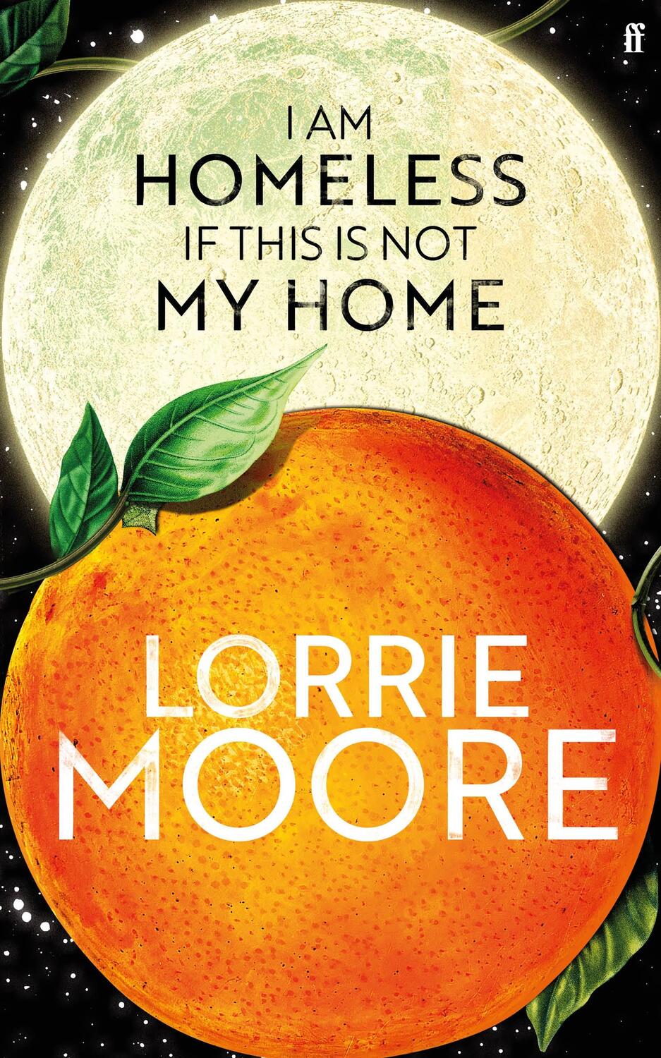 Cover: 9780571273867 | I Am Homeless If This Is Not My Home | Lorrie Moore | Taschenbuch