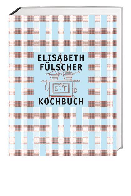 Cover: 9783039193004 | Das Fülscher-Kochbuch | Elisabeth Fülscher | Buch | 655 S. | Deutsch