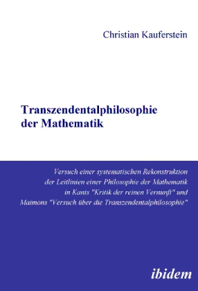 Cover: 9783898214711 | Transzendentalphilosophie der Mathematik | Christian Kauferstein