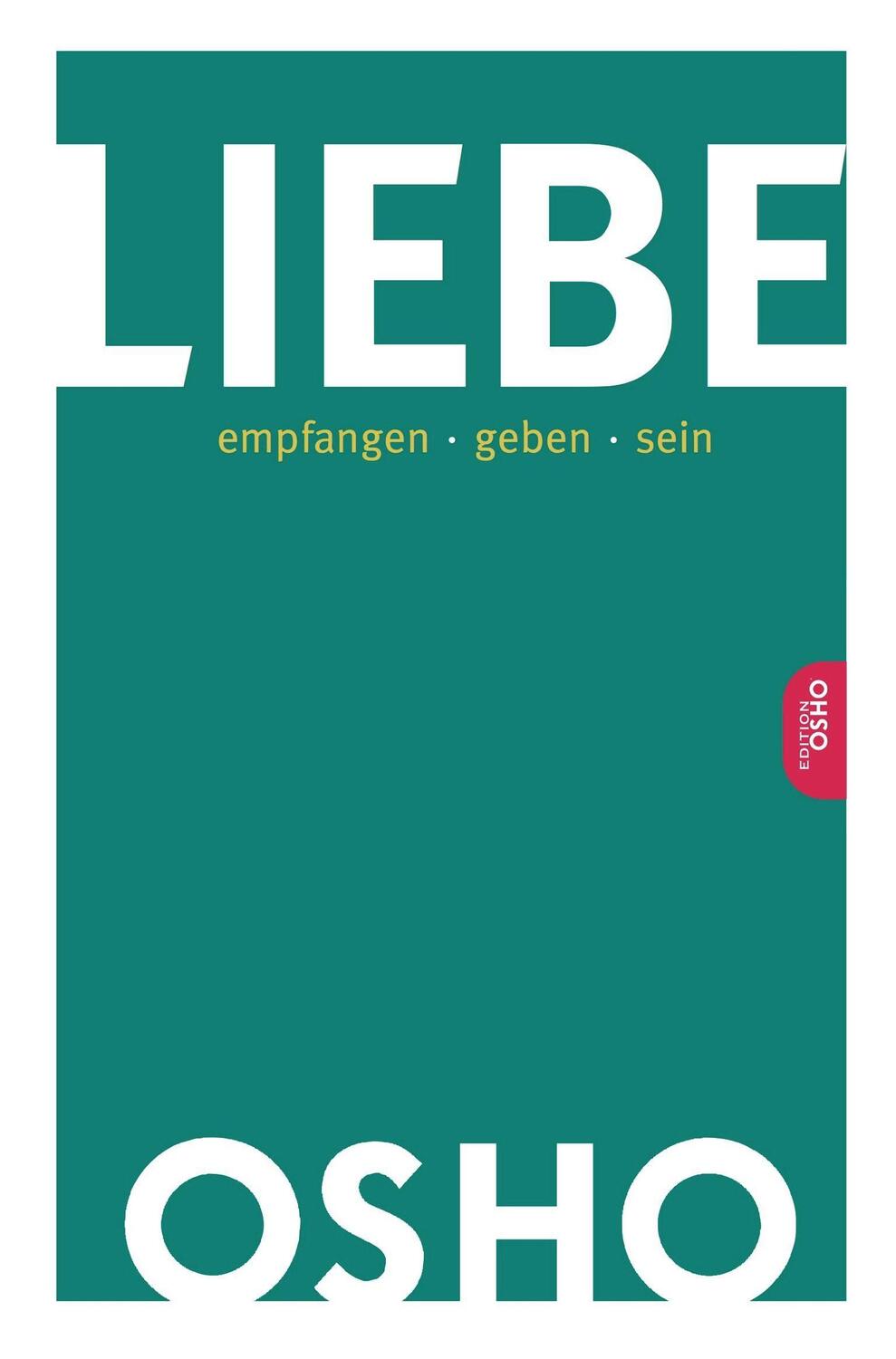 Cover: 9783947508549 | Liebe | empfangen ... geben ... sein | Osho | Taschenbuch | Deutsch