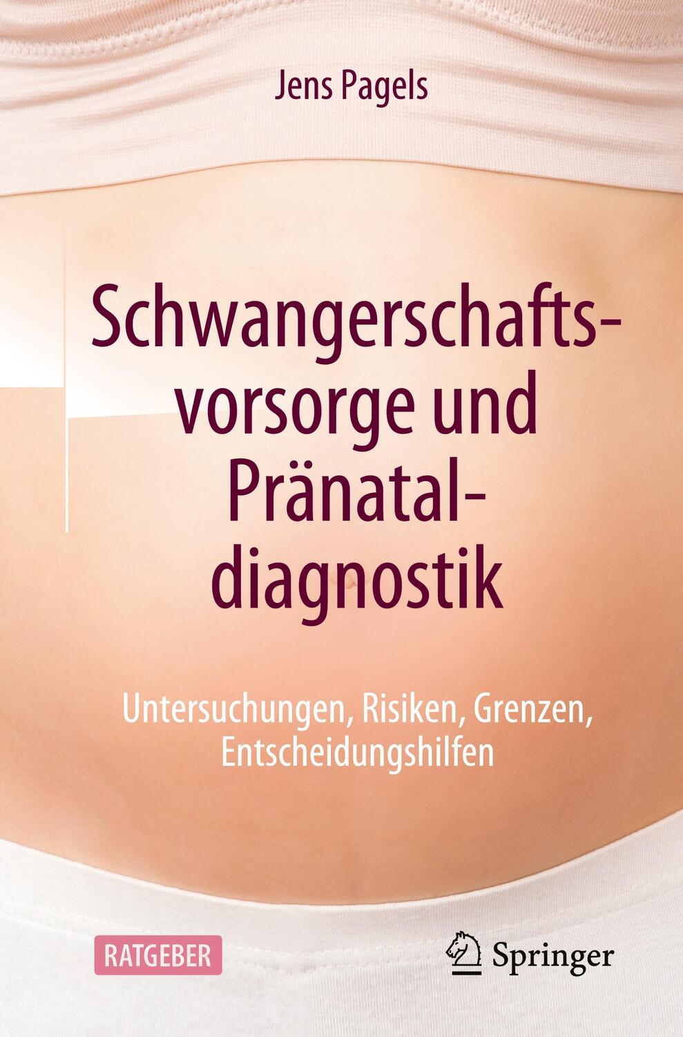 Cover: 9783662641828 | Schwangerschaftsvorsorge und Pränataldiagnostik | Jens Pagels | Buch