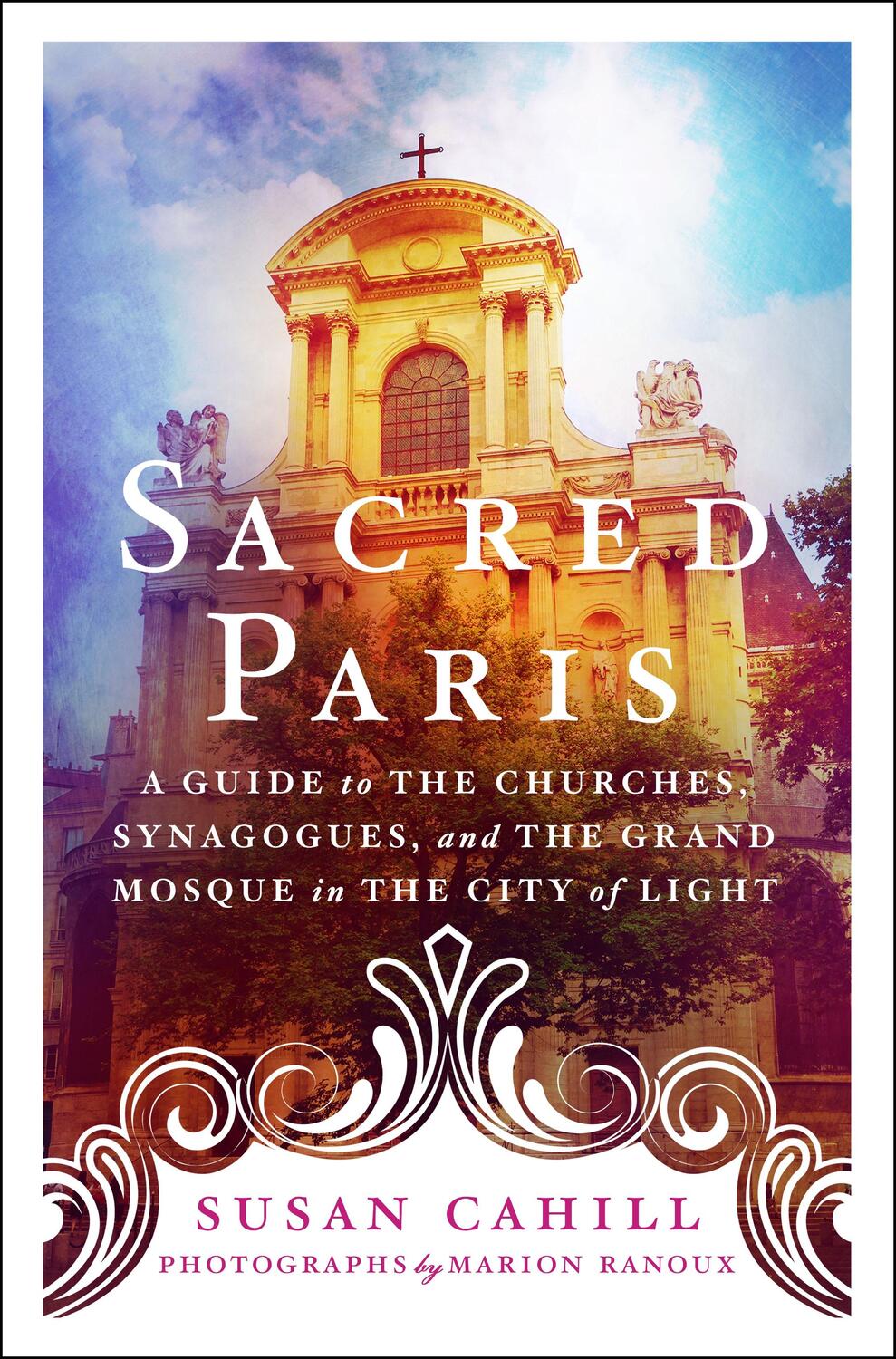 Cover: 9781250239686 | Sacred Paris | Susan Cahill | Taschenbuch | Kartoniert / Broschiert